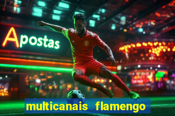 multicanais flamengo e corinthians